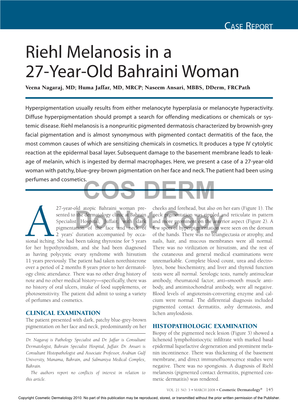 Riehl Melanosis in a 27-Year-Old Bahraini Woman Veena Nagaraj, MD; Huma Jaffar, MD, MRCP; Naseem Ansari, MBBS, Dderm, Frcpath