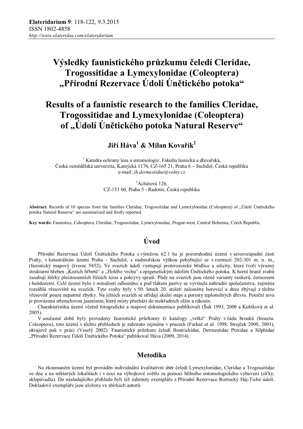 Výsledky Faunistického Průzkumu Čeledí Cleridae, Trogossitidae a Lymexylonidae (Coleoptera) „Přírodní Rezervace Údolí Únětického Potoka“