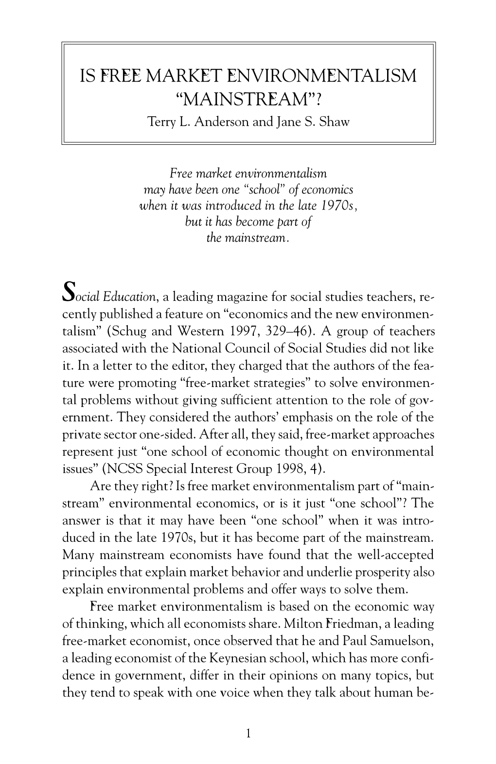 Is Free Market Environmentalism “Mainstream”? IS FREE MARKET ENVIRONMENTALISM “MAINSTREAM”? Terry L