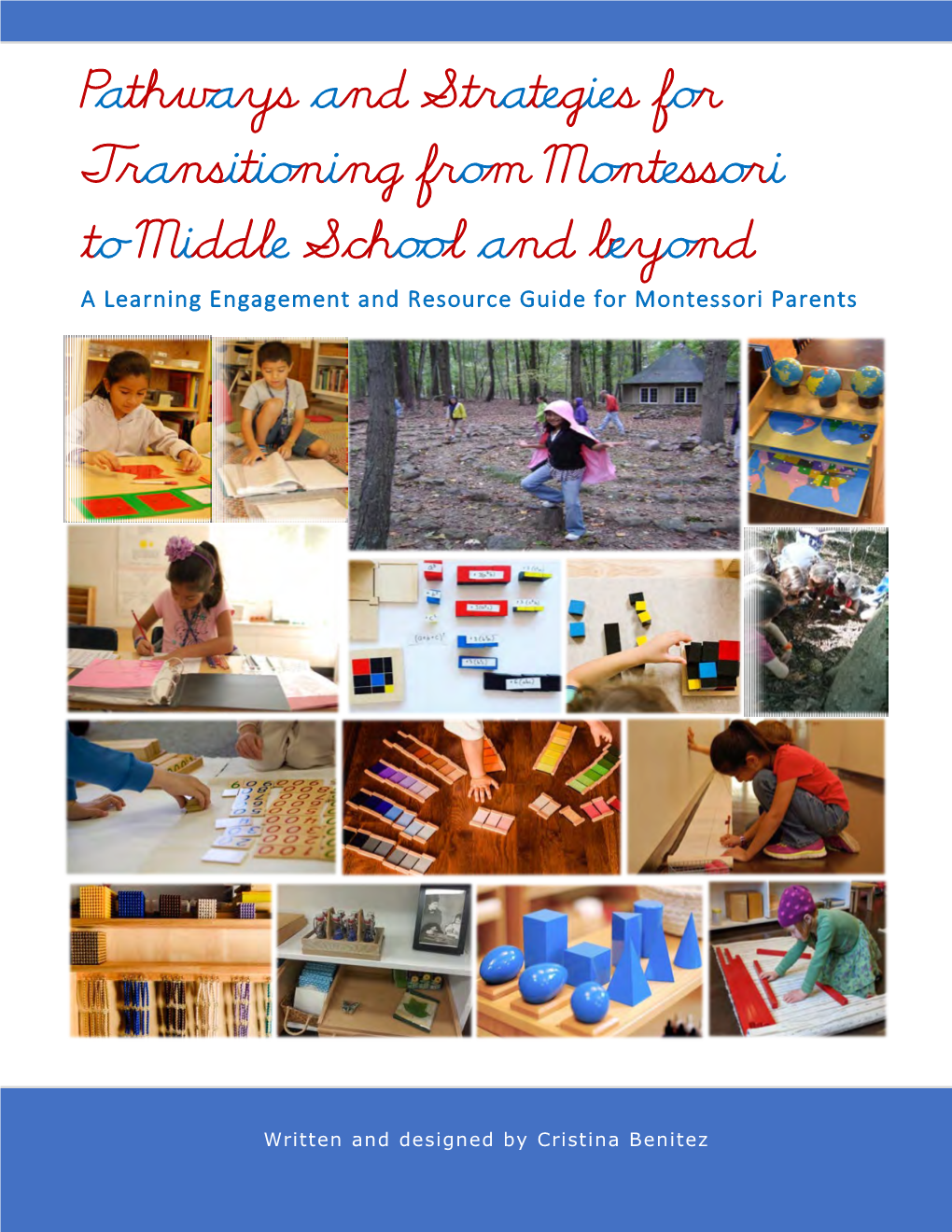 Pathways and Strategies for Transitioning from Montessori to Middle School and Beyond a Learning Engagement and Resource Guide for Montessori Parents