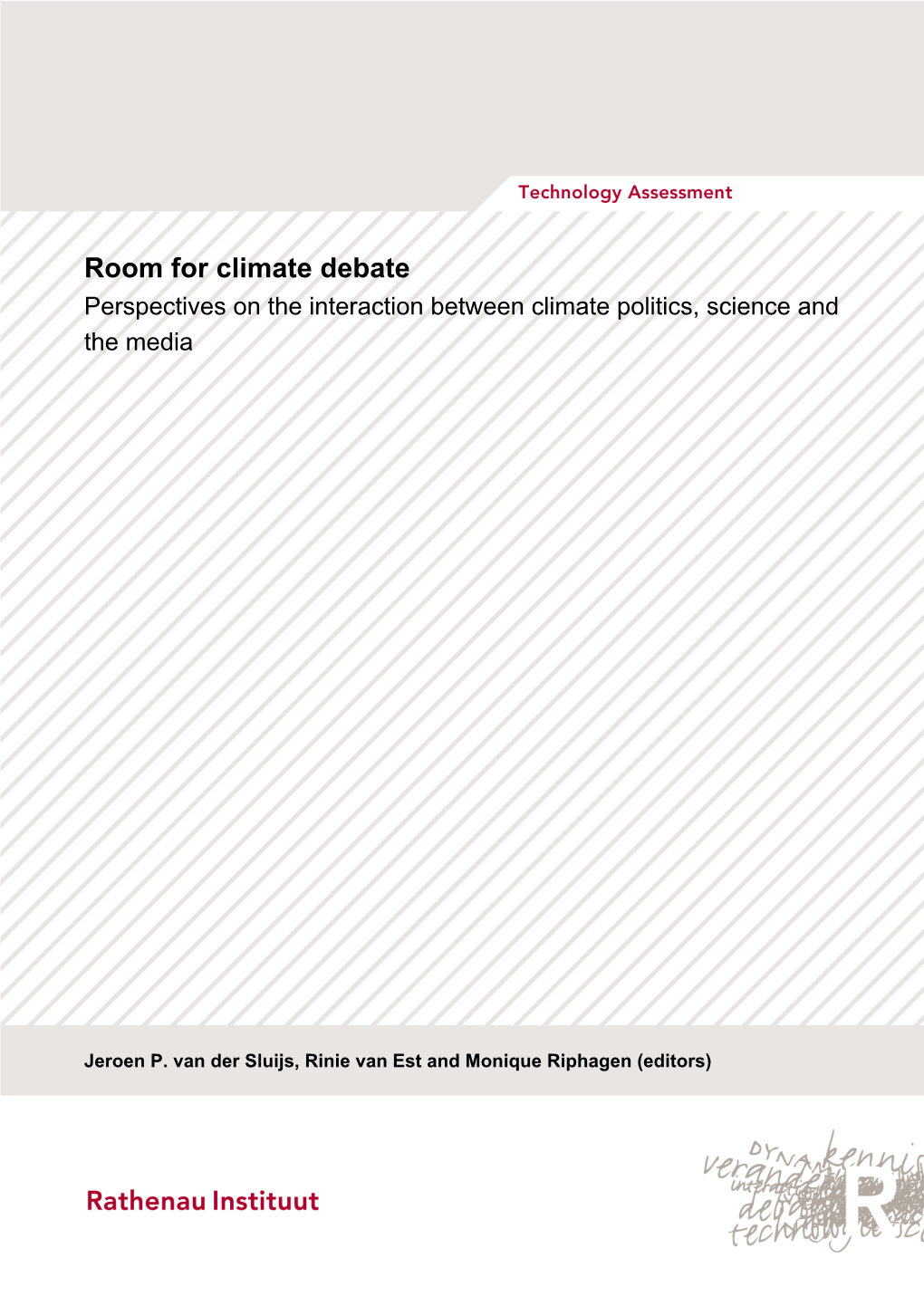 Room for Climate Debate Perspectives on the Interaction Between Climate Politics, Science and the Media