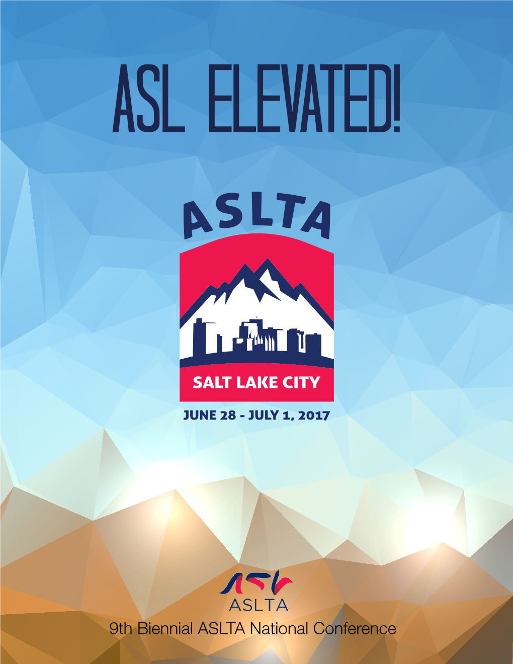 9Th Biennial ASLTA National Conference We Welcome You—Prominent Educators, Linguists, and ASL Professionals from All Over Utah and the United States to the Conference