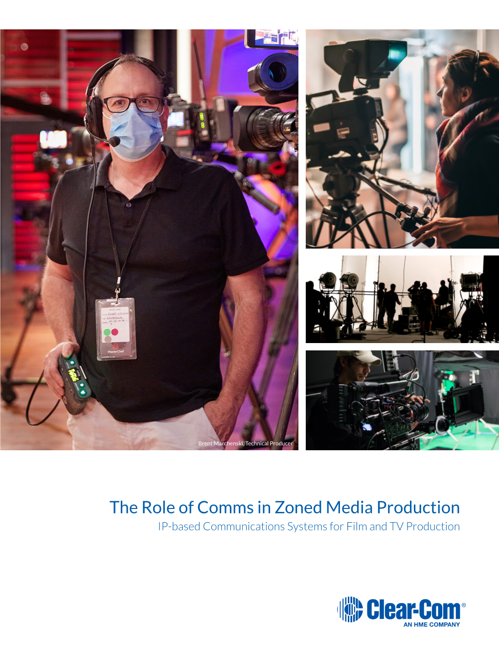 The Role of Comms in Zoned Media Production IP-Based Communications Systems for Film and TV Production Mihai Malaimare Jr, Cinematographer