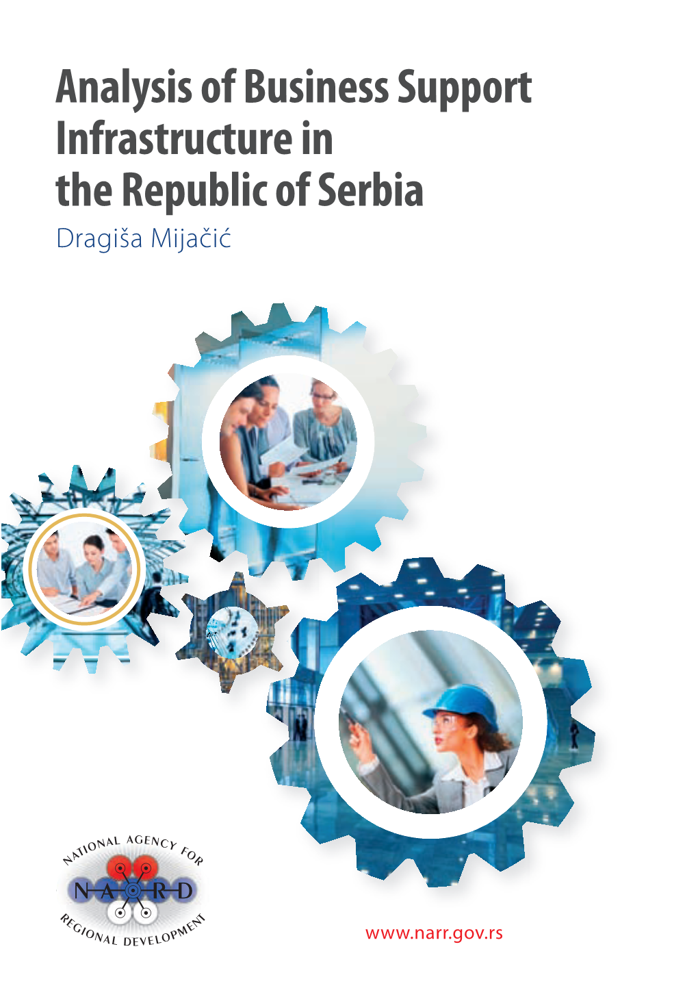 Analysis of Business Support Infrastructure in the Republic of Serbia Dragiša Mijačić Analysis of Business Support Infrastructure in the Republic of Serbia