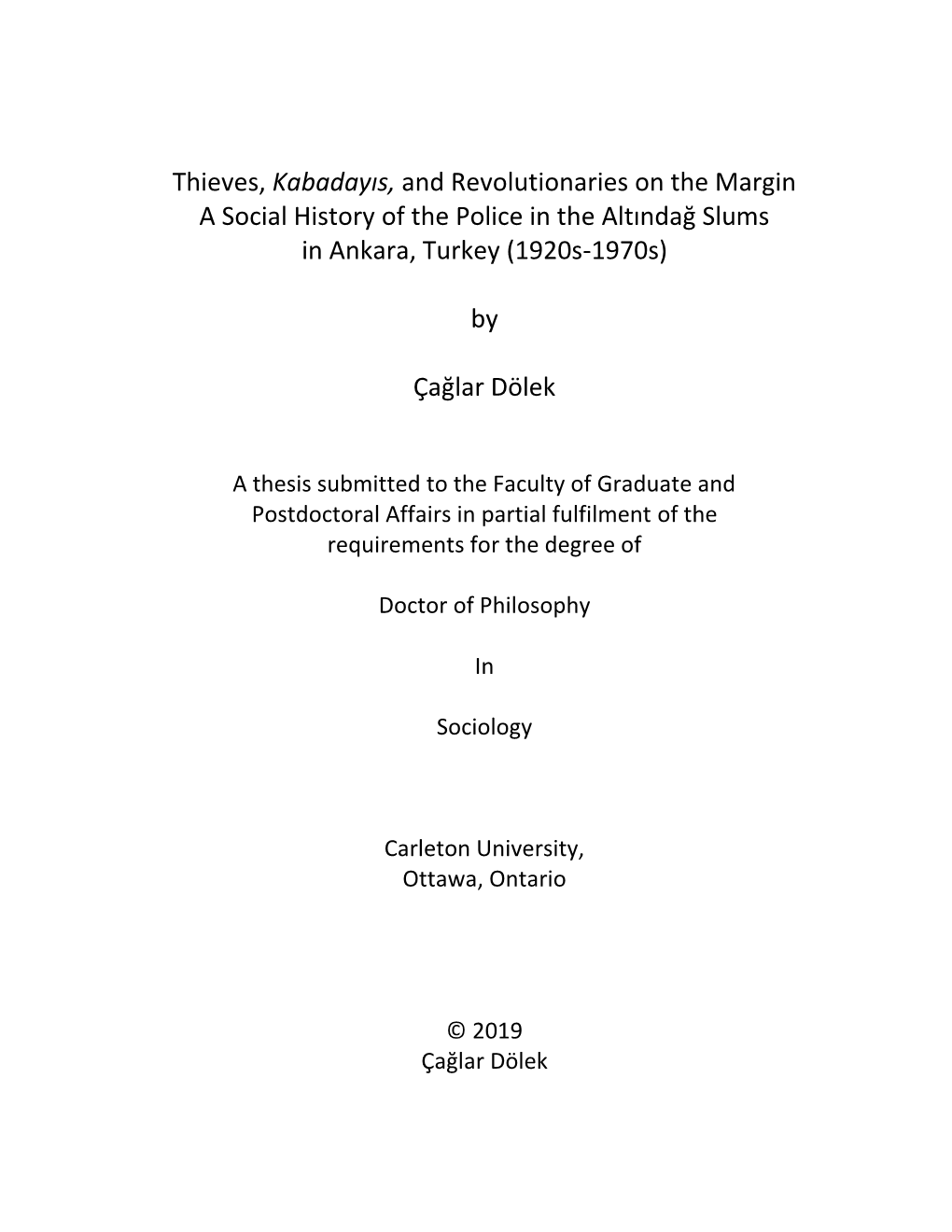 Thieves, Kabadayıs, and Revolutionaries on the Margin a Social History of the Police in the Altındağ Slums in Ankara, Turkey (1920S-1970S)