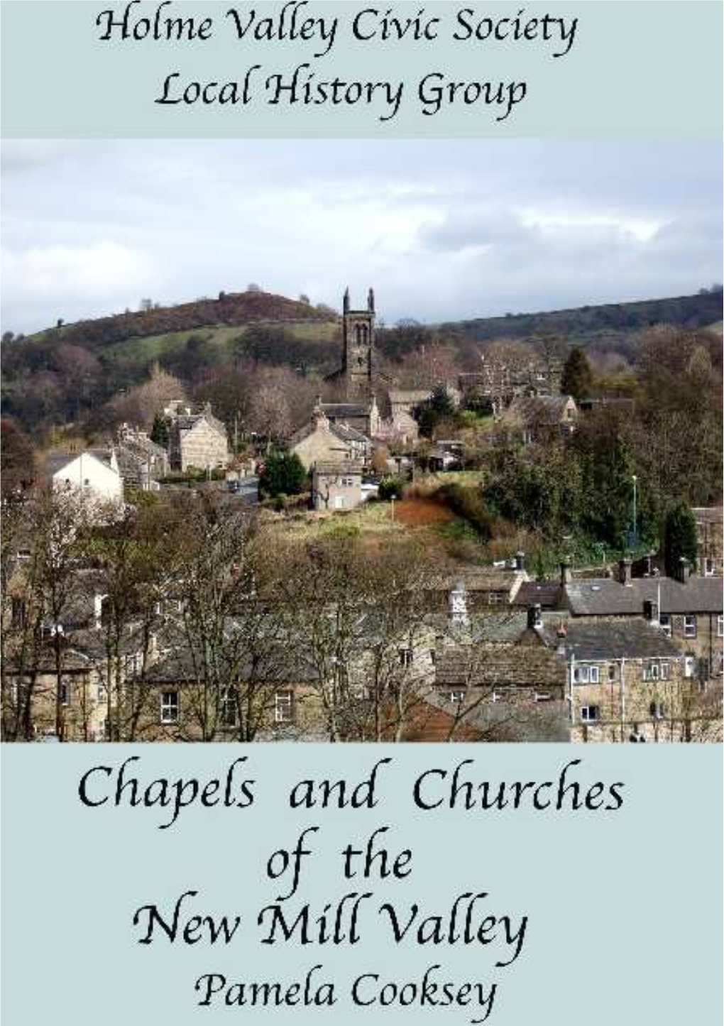 CHAPELS and CHURCHES of the NEW MILL VALLEY by Pamela