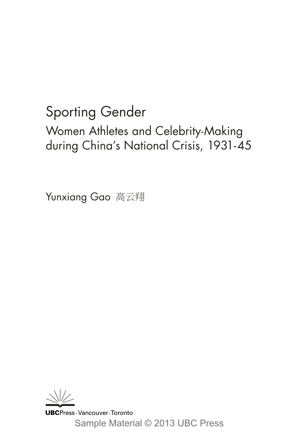 Sporting Gender Women Athletes and Celebrity-Making During China’S National Crisis, 1931-45