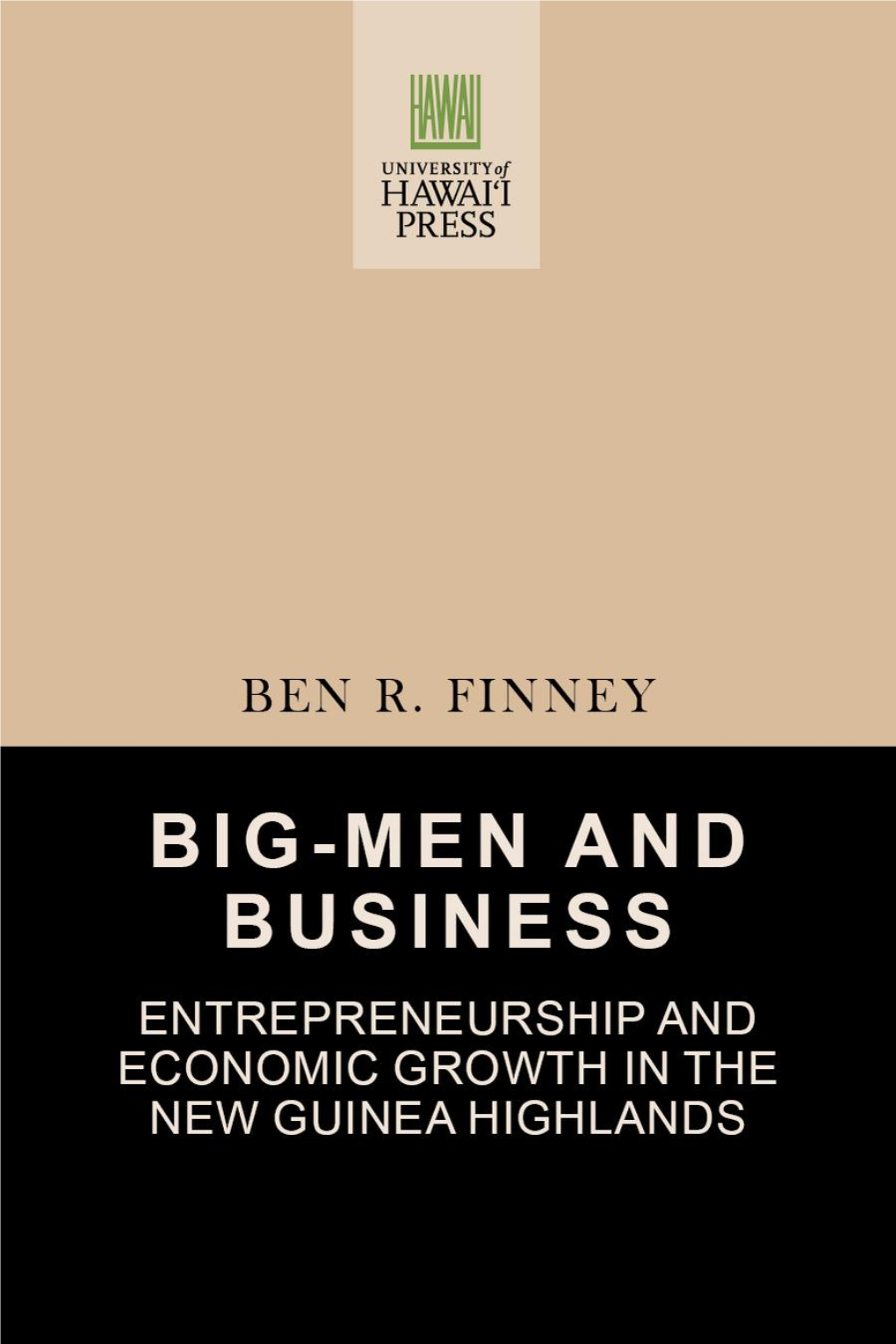 Big-Men and Business: Entrepreneurship and Economic Growth in the New Guinea Highlands