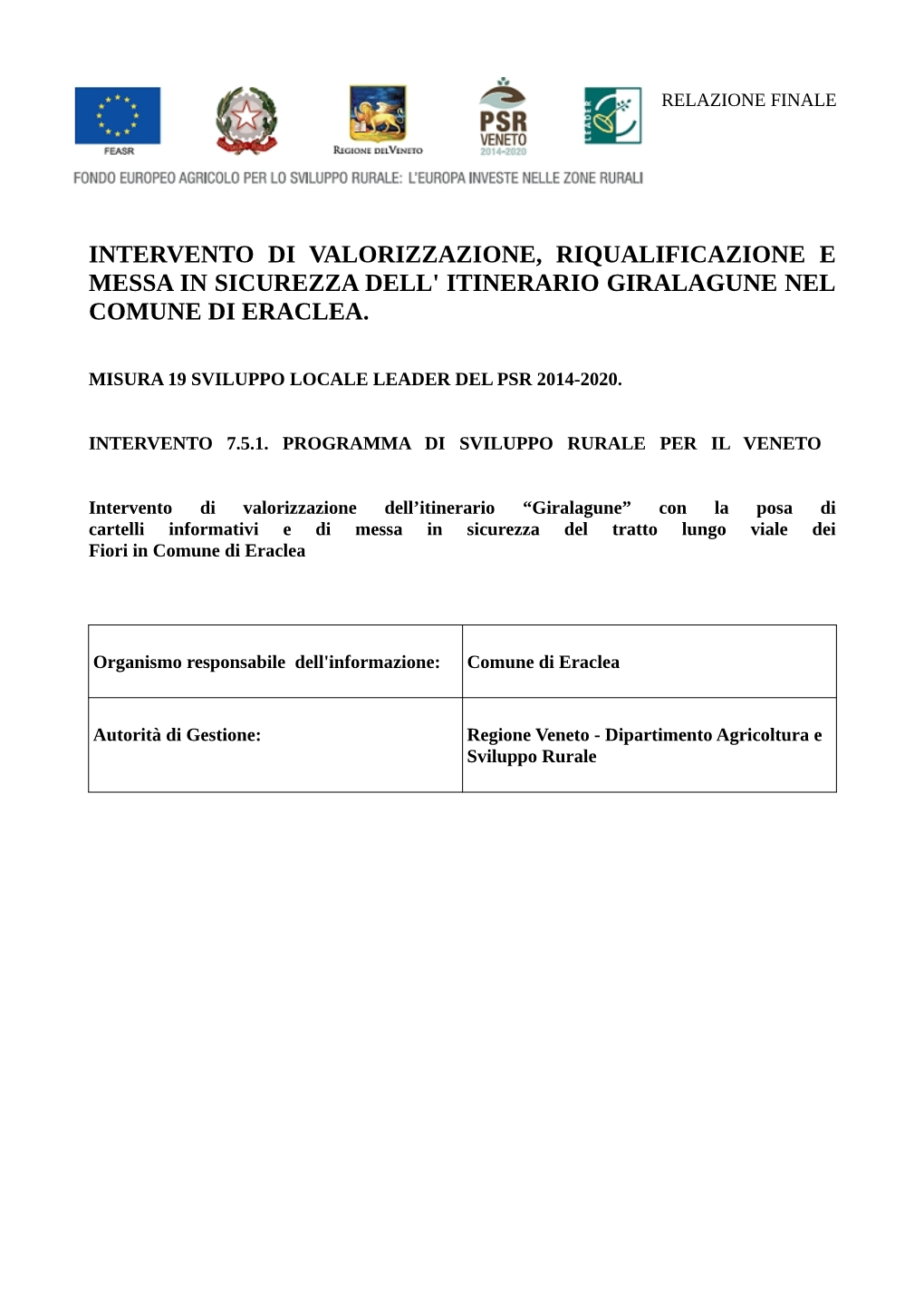 Intervento Di Valorizzazione, Riqualificazione E Messa in Sicurezza Dell' Itinerario Giralagune Nel Comune Di Eraclea