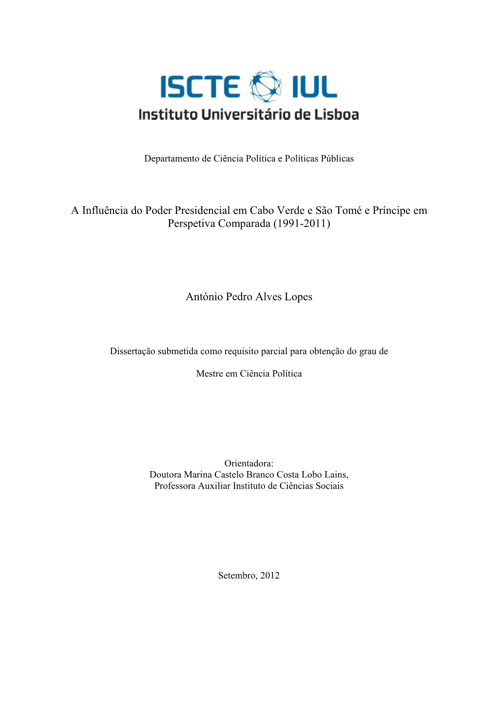 A Influência Do Poder Presidencial Em Cabo Verde E São Tomé E Príncipe Em Perspetiva Comparada (1991-2011)