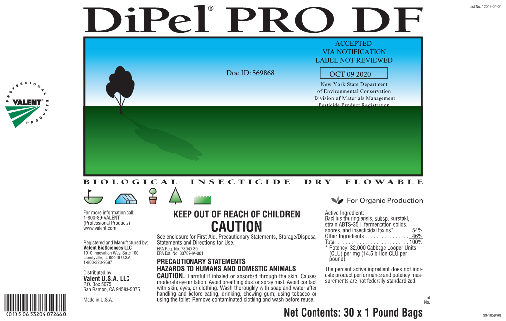 Dipel PRO DF May Be Tank Mixed with Other Labeled HAZARDS to HUMANS and DOMESTIC ANIMALS AGRICULTURAL USE REQUIREMENTS Insecticides to Enhance Control