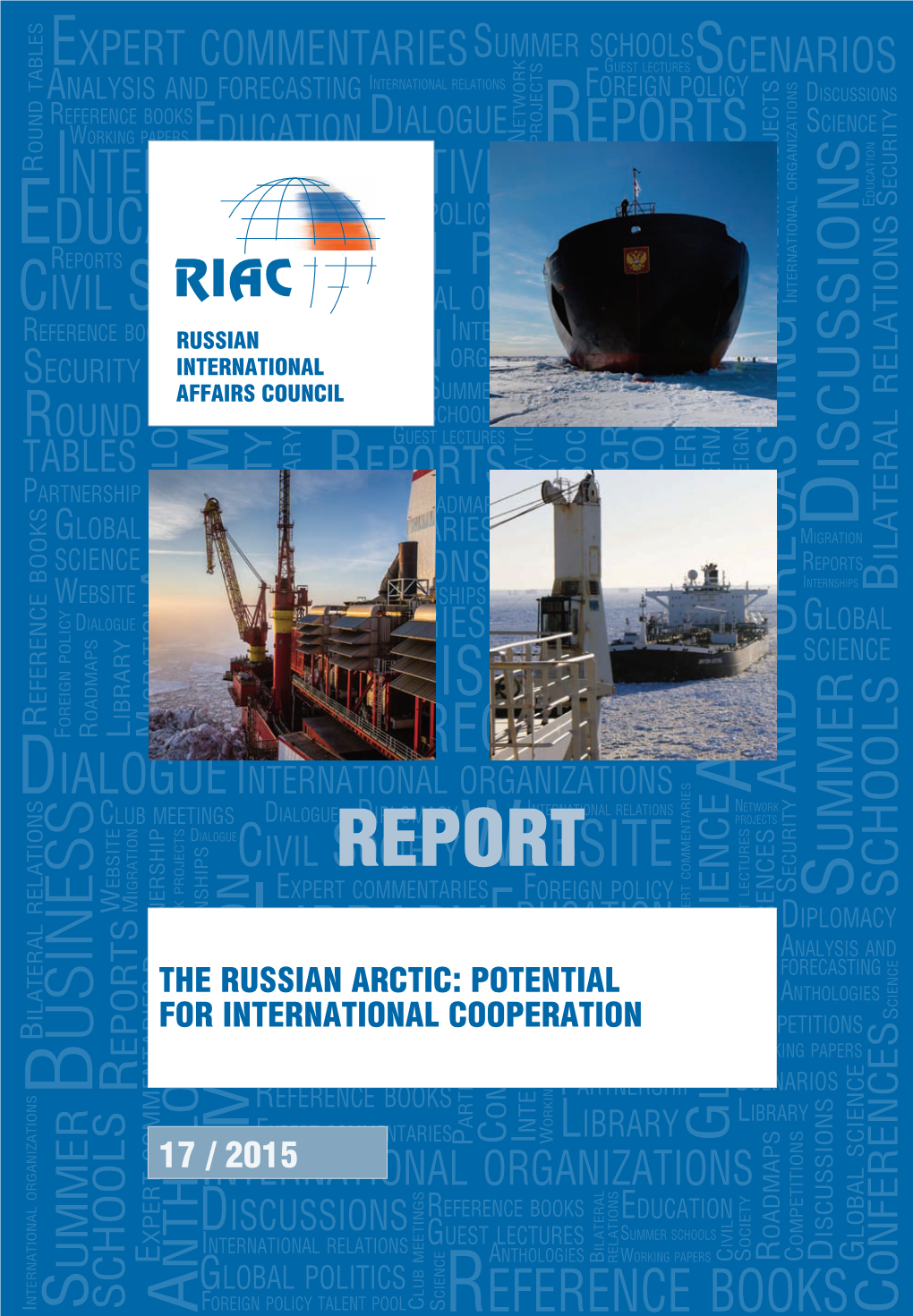 The Russian Arctic: Potential for International Cooperation: Report No. 17 / 2015 / [A.N