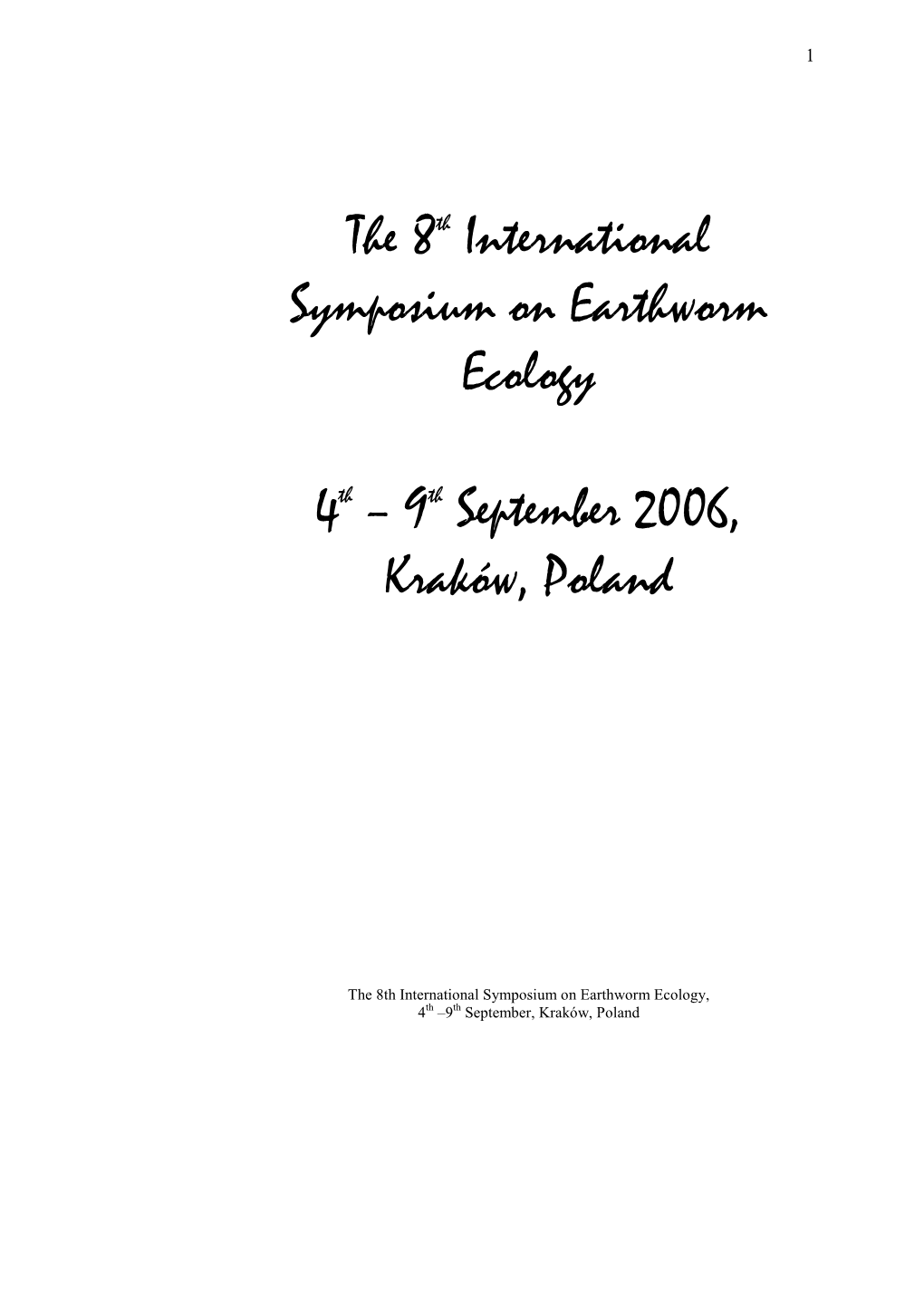 The 8Th International Symposium on Earthworm Ecology, 4Th –9Th September, Kraków, Poland 2