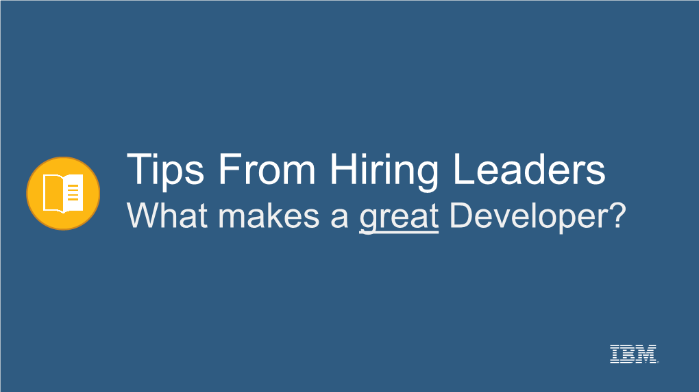 Tips from Hiring Leaders What Makes a Great Developer?