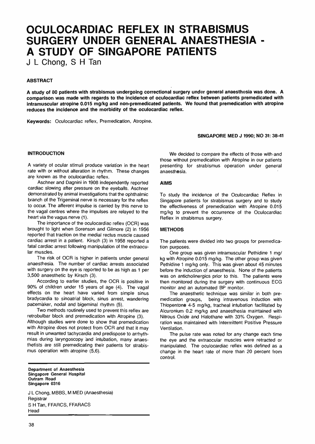 OCULOCARDIAC REFLEX in STRABISMUS SURGERY UNDER GENERAL ANAESTHESIA - a STUDY of SINGAPORE PATIENTS J L Chong, S H Tan