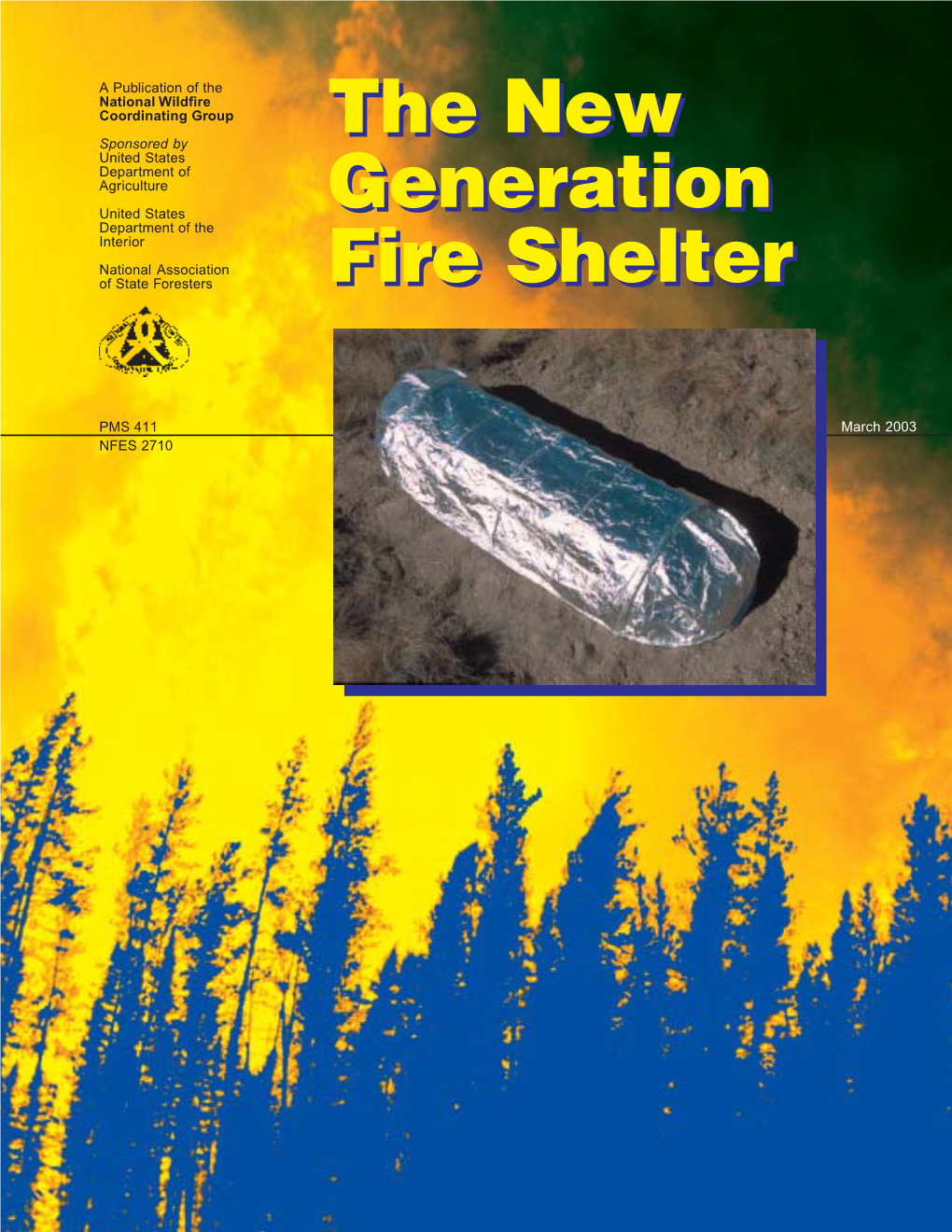 The New Generation Fire Shelter Works ______2 Escape ______4