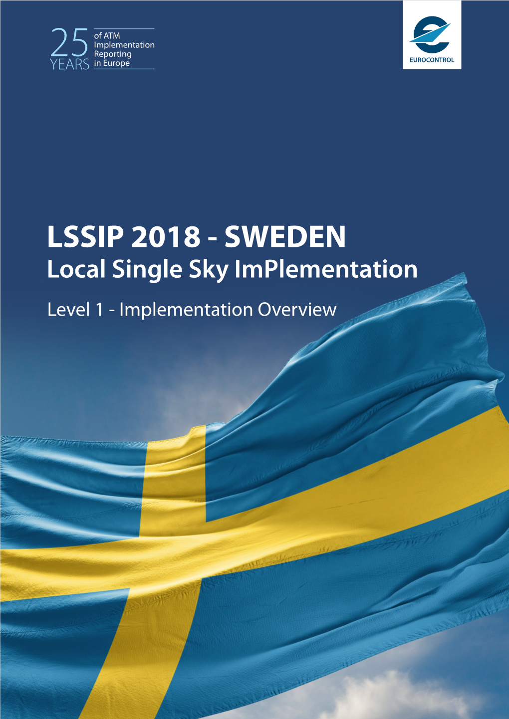 LSSIP 2018 - SWEDEN Local Single Sky Implementation Level 1 - Implementation Overview