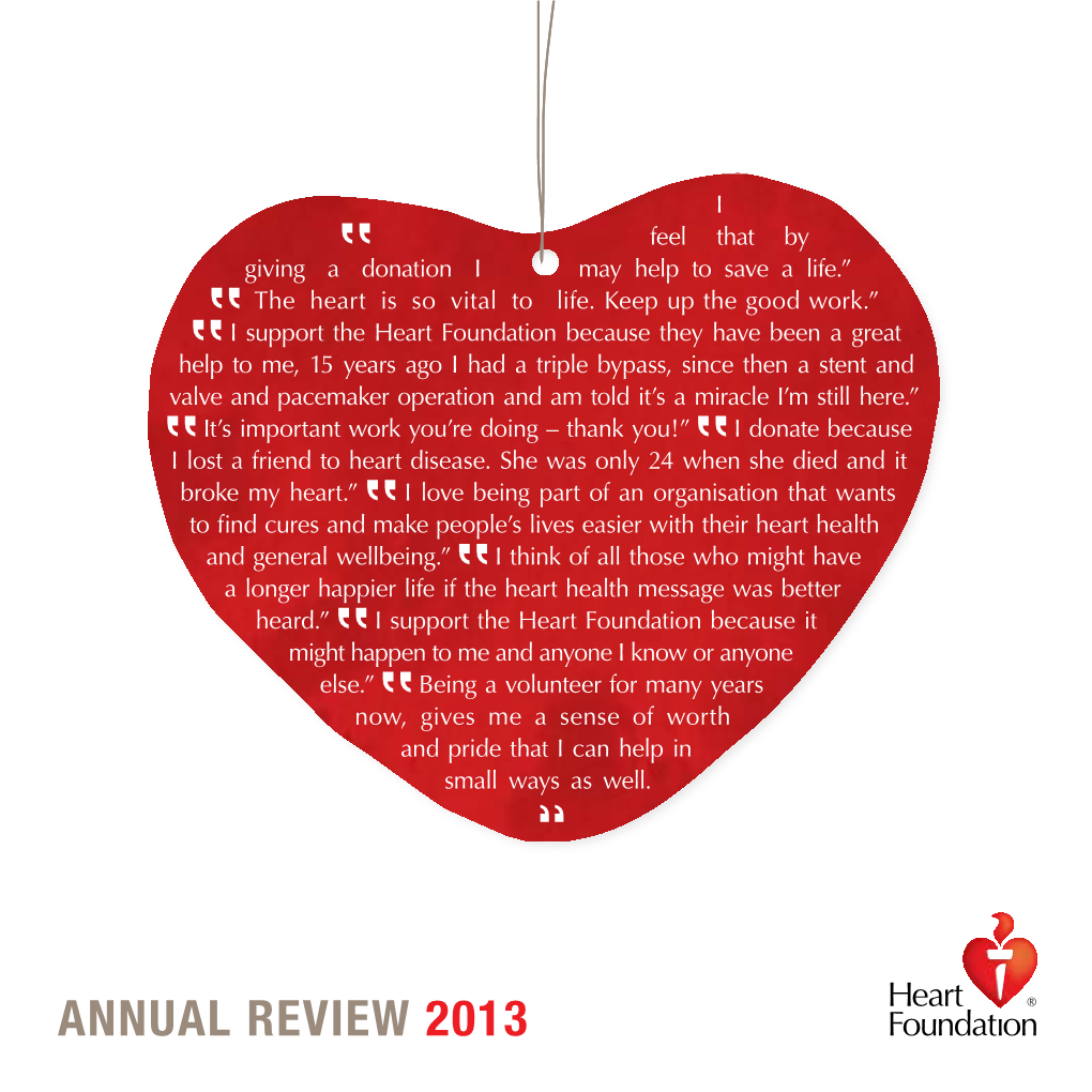 Annual Review 2013 Contents Why Support the Heart Foundation?