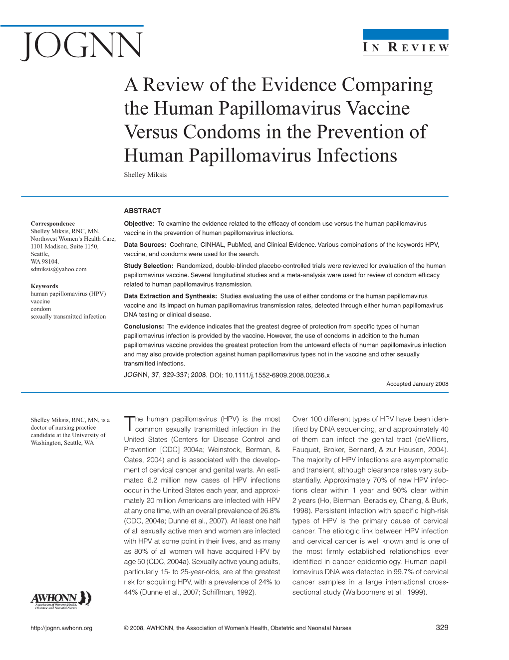 A Review of the Evidence Comparing the Human Papillomavirus Vaccine Versus Condoms in the Prevention of Human Papillomavirus Infections Shelley Miksis