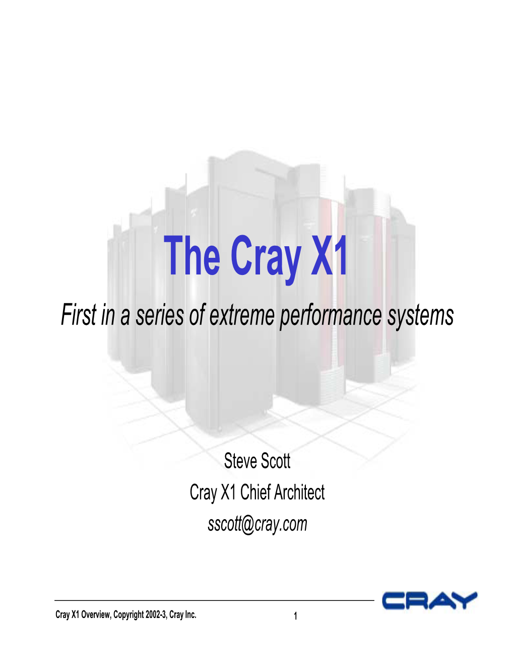 The Cray X1 First in a Series of Extreme Performance Systems