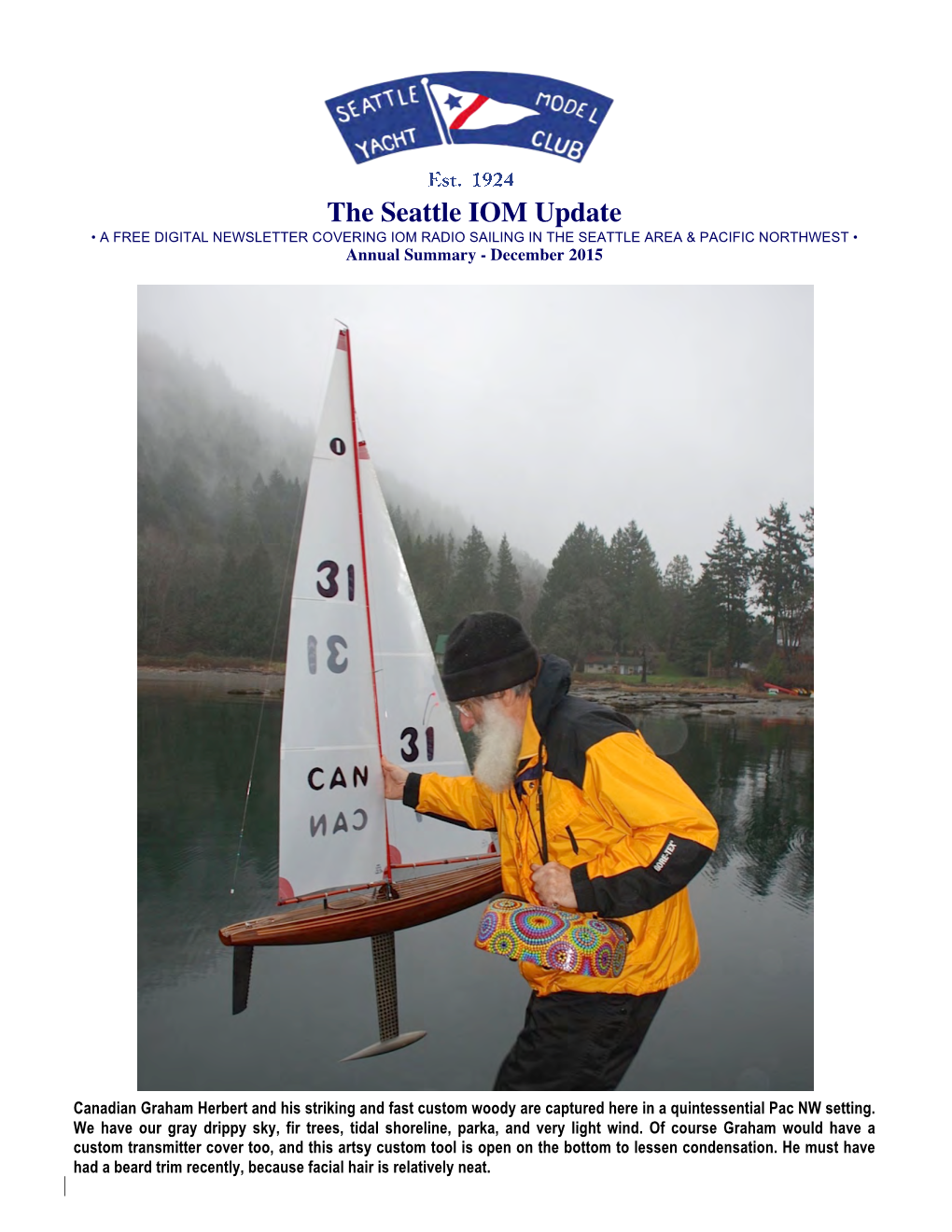 The Seattle IOM Update • a FREE DIGITAL NEWSLETTER COVERING IOM RADIO SAILING in the SEATTLE AREA & PACIFIC NORTHWEST • Annual Summary - December 2015
