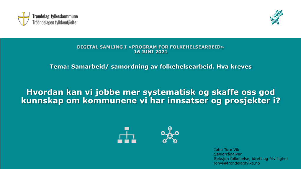 Hvordan Kan Vi Jobbe Mer Systematisk Og Skaffe Oss God Kunnskap Om Kommunene Vi Har Innsatser Og Prosjekter I?