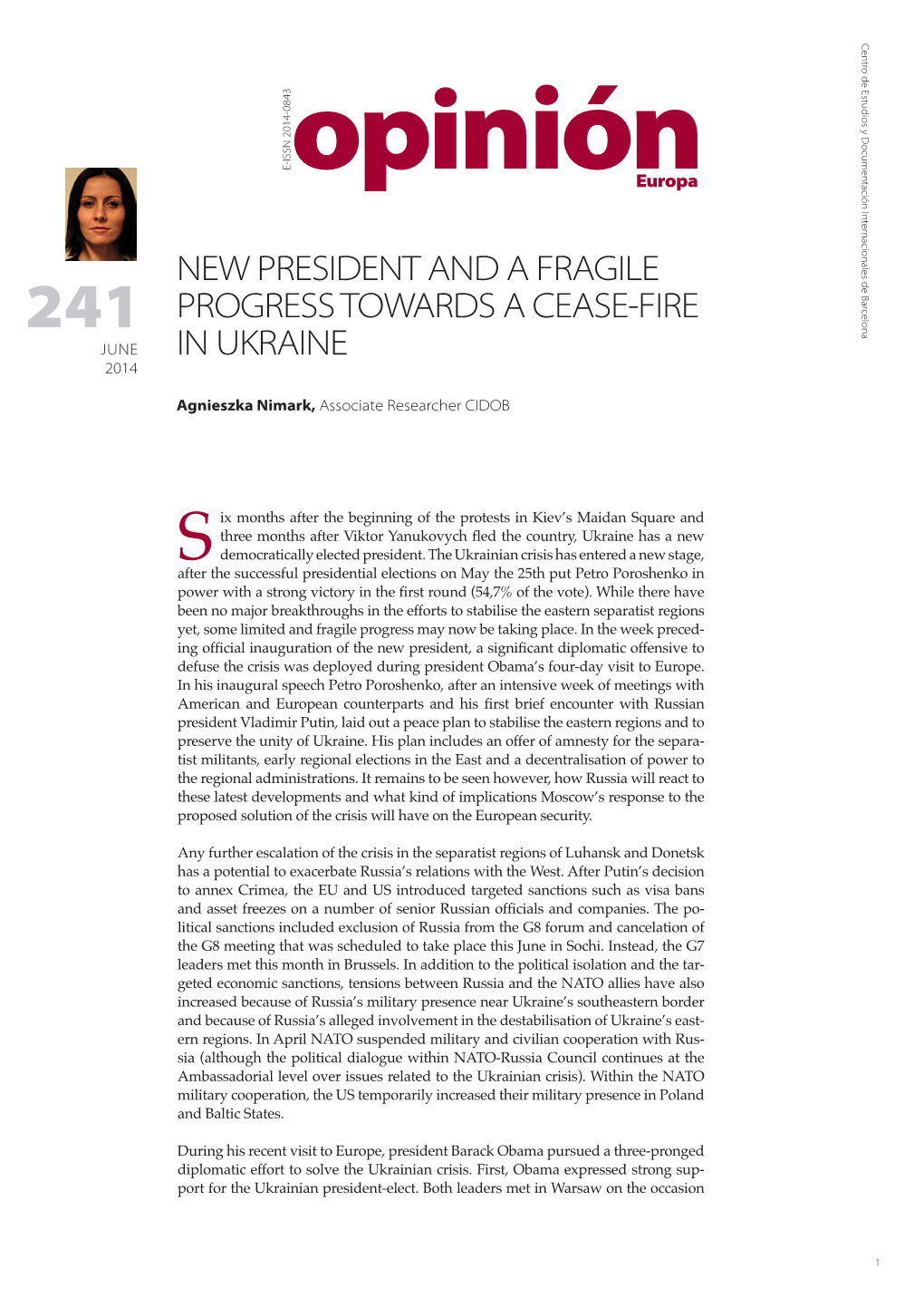 New President and a Fragile Progress Towards a Cease
