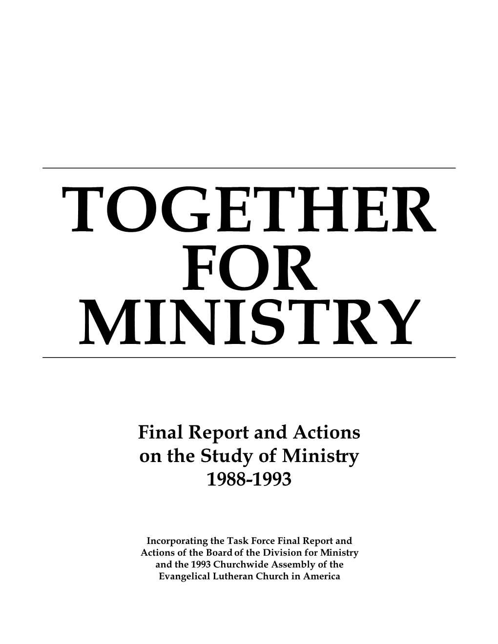 Final Report and Actions on the Study of Ministry 1988-1993