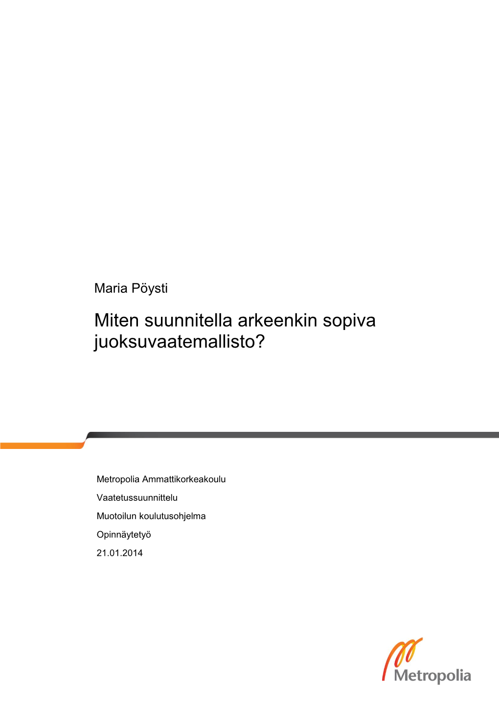 Miten Suunnitella Arkeenkin Sopiva Juoksuvaatemallisto?