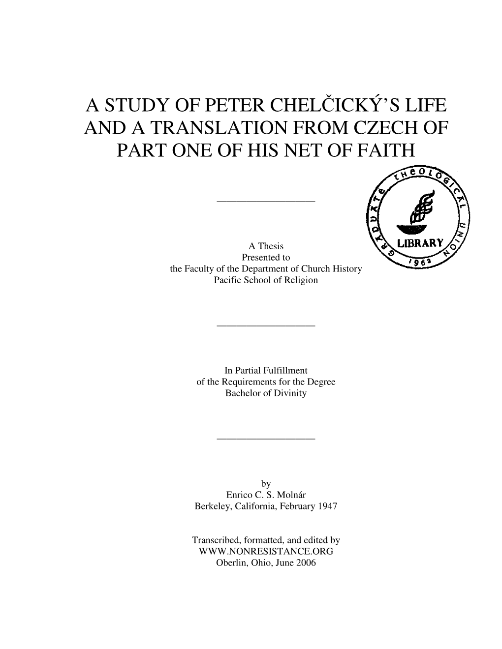 A Study of Peter Chelčický's Life and a Translation From