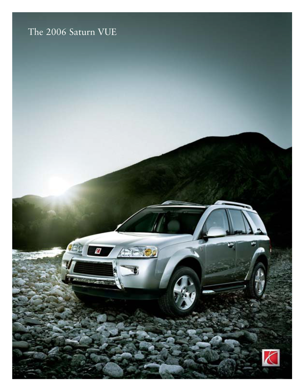 The 2006 Saturn VUE the World Is Filled with Places to Go