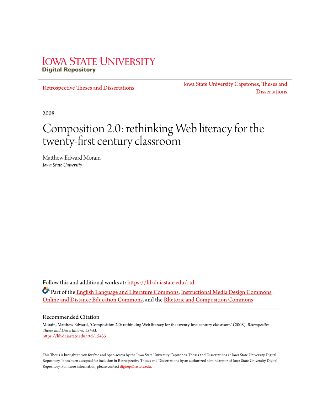 Composition 2.0: Rethinking Web Literacy for the Twenty-First Century Classroom Matthew De Ward Morain Iowa State University