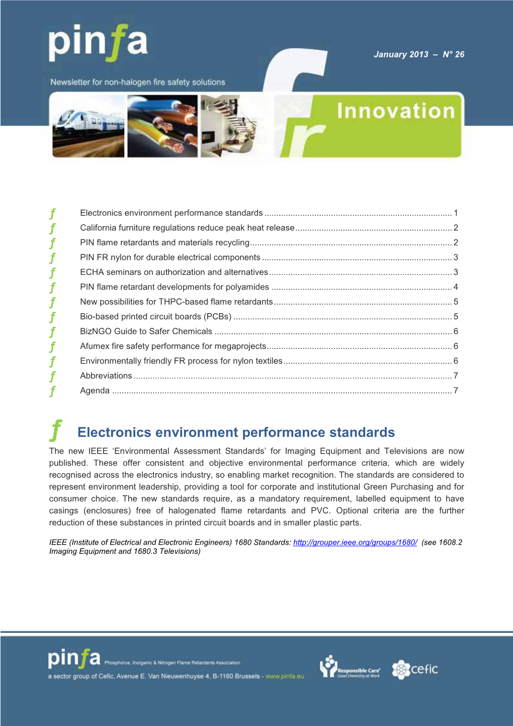 Pinfa Newsletter N° 23), Indicated That the Results Also Show That the Use of Flame Retardant Covering Textiles Extends the Time Between Ignition and a Major Fire