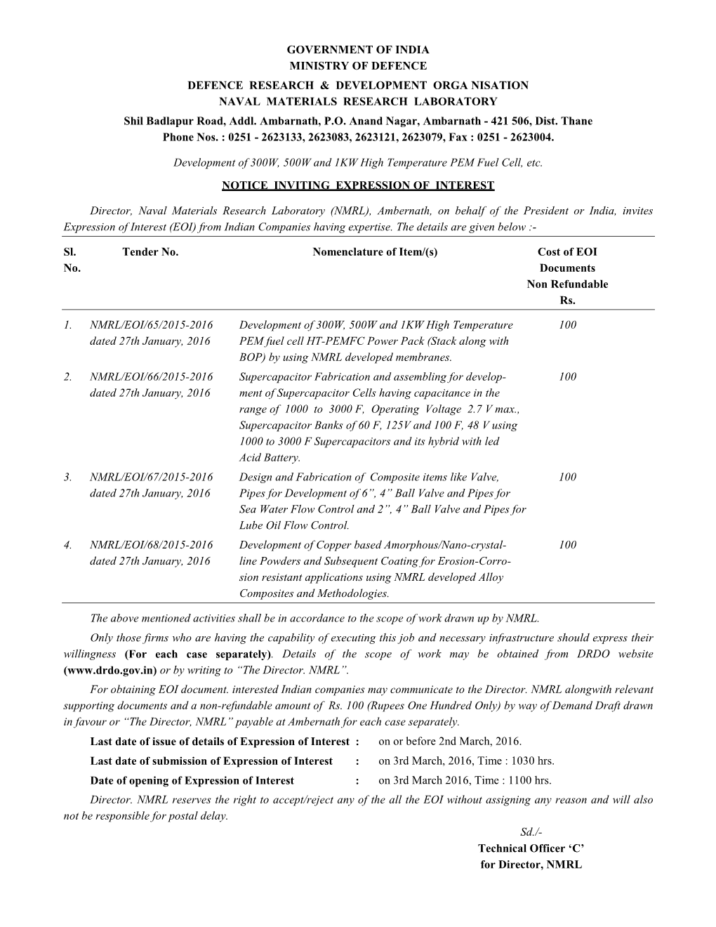 GOVERNMENT of INDIA MINISTRY of DEFENCE DEFENCE RESEARCH & DEVELOPMENT ORGA NISATION NAVAL MATERIALS RESEARCH LABORATORY Shil Badlapur Road, Addl