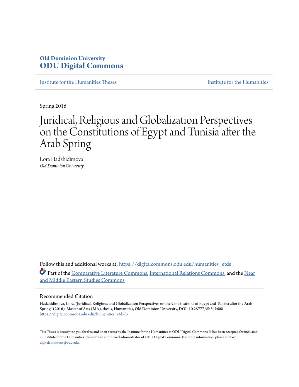 Juridical, Religious and Globalization Perspectives on the Constitutions of Egypt and Tunisia After the Arab Spring Lora Hadzhidimova Old Dominion University