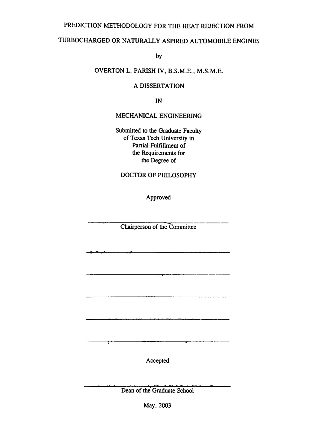 PREDICTION METHODOLOGY for the HEAT REJECTION from TURBOCHARGED OR NATURALLY ASPIRED AUTOMOBILE ENGINES by OVERTON L. PARISH