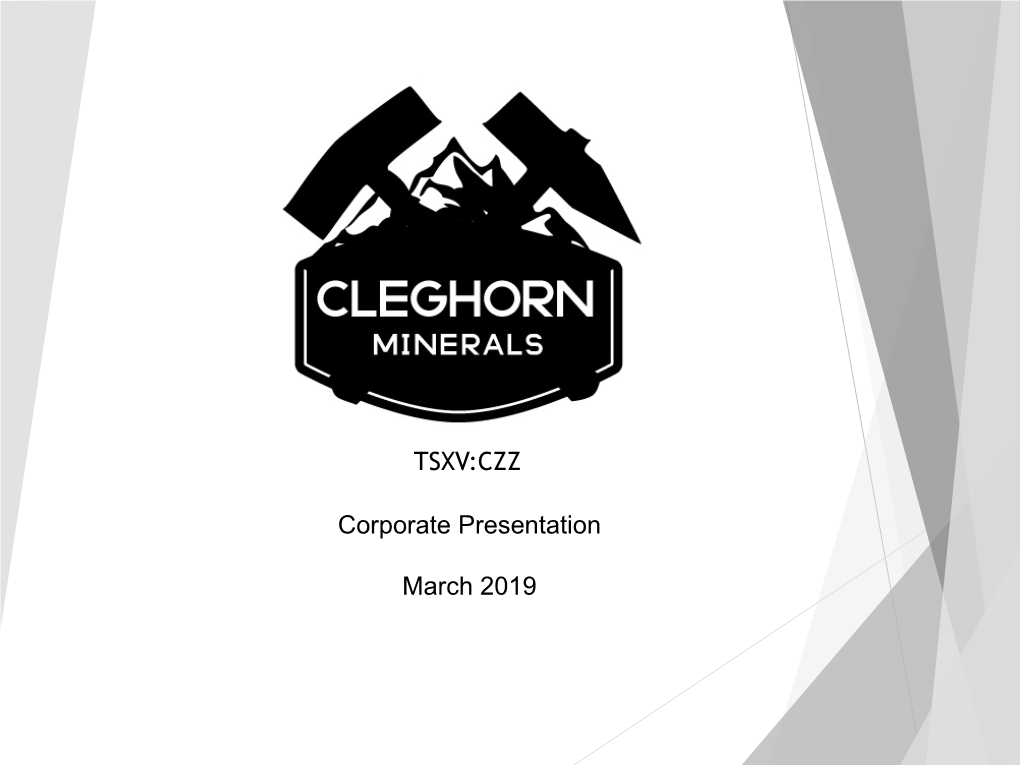 Corporate Presentation March 2019 TSXV:CZZ