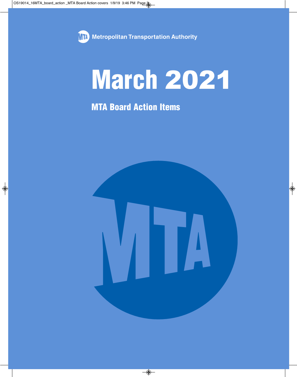 March 2021 MTA Board Action Items MTA Board Meeting 2 Broadway 20Th Floor Board Room New York, NY 10004 Wednesday, 3/17/2021 10:00 AM - 5:00 PM ET