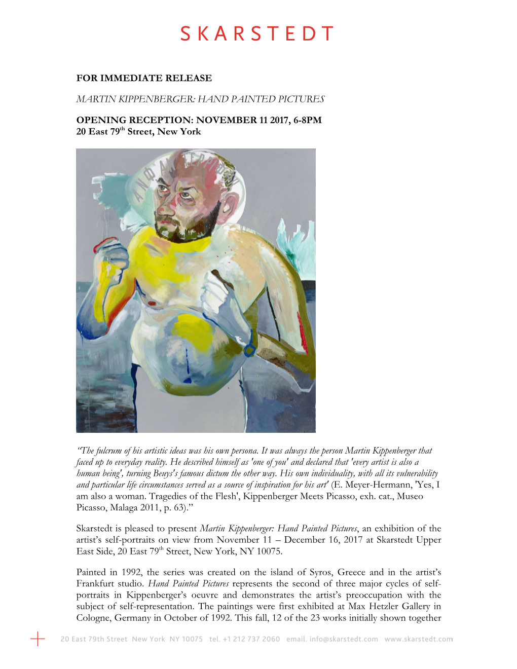 FOR IMMEDIATE RELEASE MARTIN KIPPENBERGER: HAND PAINTED PICTURES OPENING RECEPTION: NOVEMBER 11 2017, 6-8PM 20 East 79Th Street