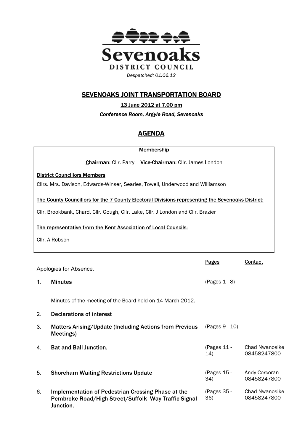 SEVENOAKS JOINT TRANSPORTATION BOARD 13 June 2012 at 7.00 Pm Conference Room, Argyle Road, Sevenoaks