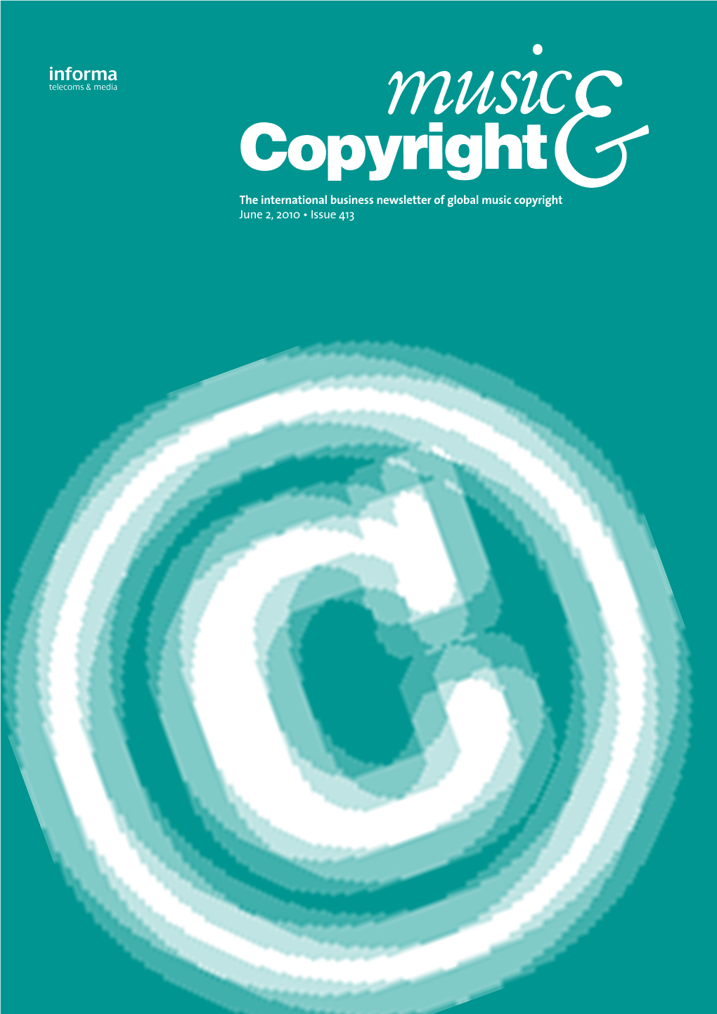 The International Business Newsletter of Global Music Copyright June 2, 2010 • Issue 413 June 2, 2010 Music & Copyright
