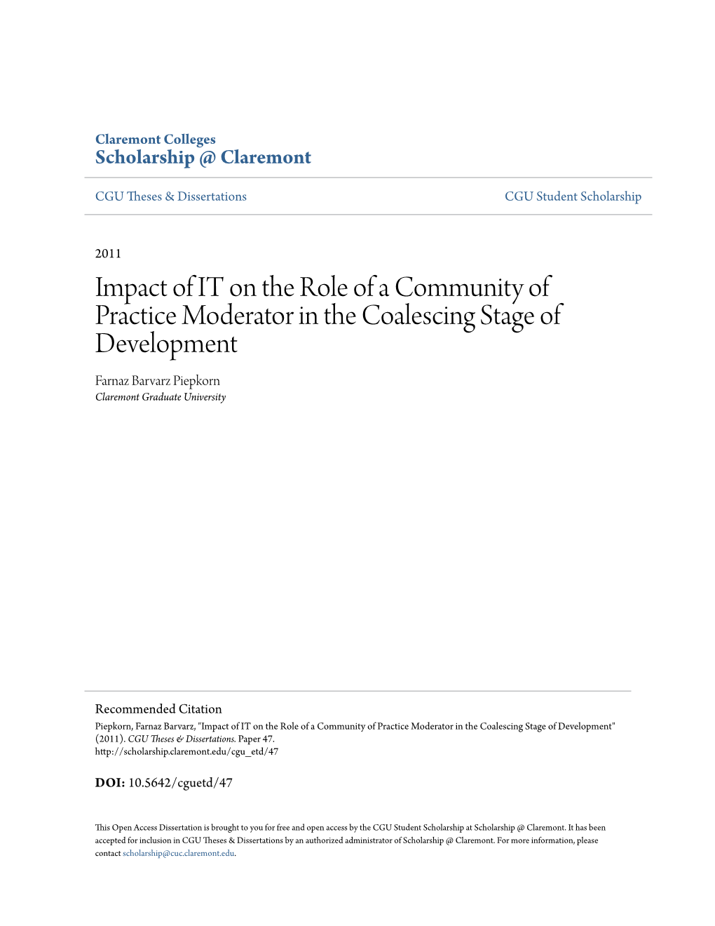 Impact of IT on the Role of a Community of Practice Moderator in the Coalescing Stage of Development Farnaz Barvarz Piepkorn Claremont Graduate University