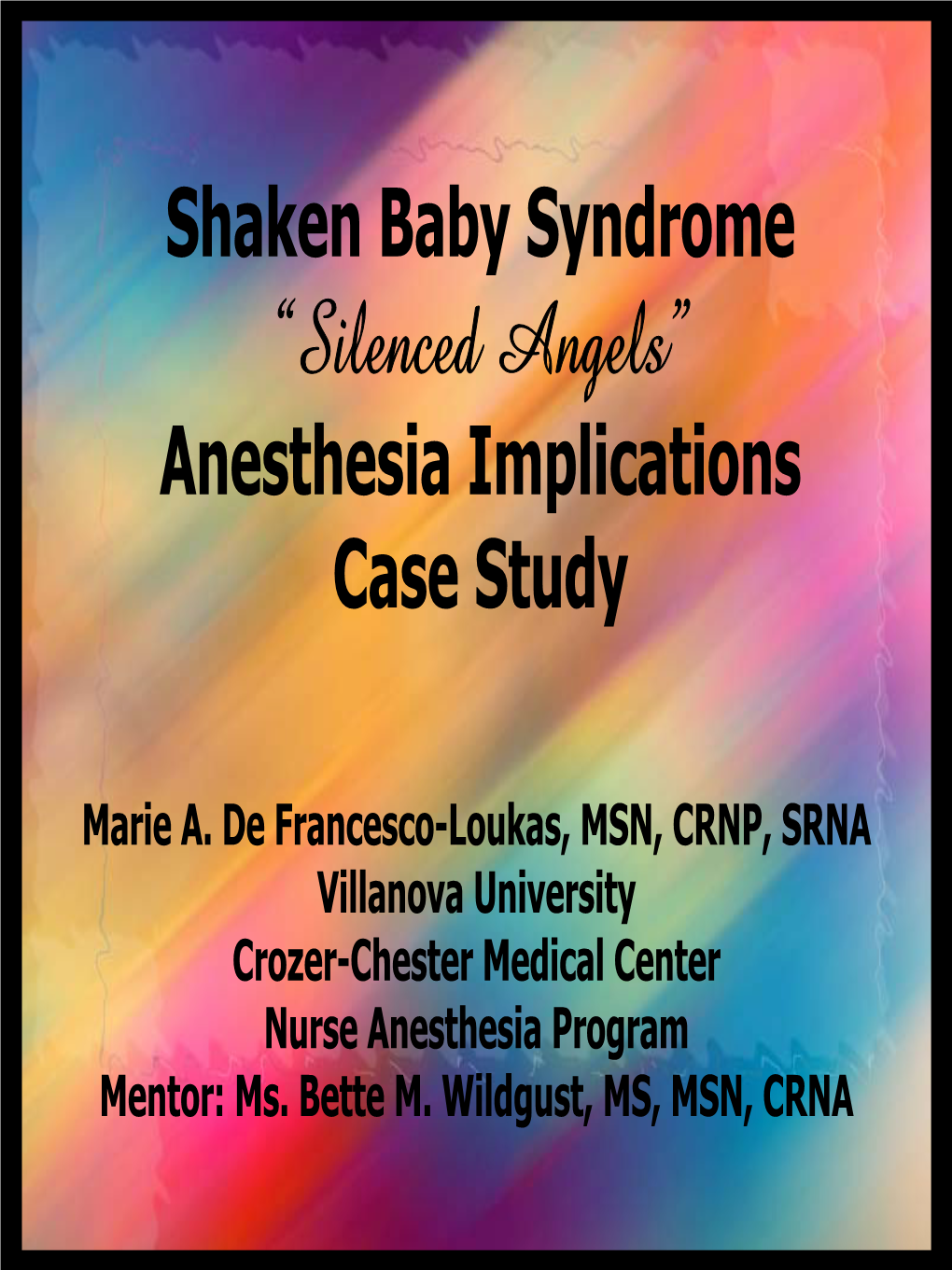 Shaken Baby Syndrome “Silenced Angels” Anesthesia Implications Case Study