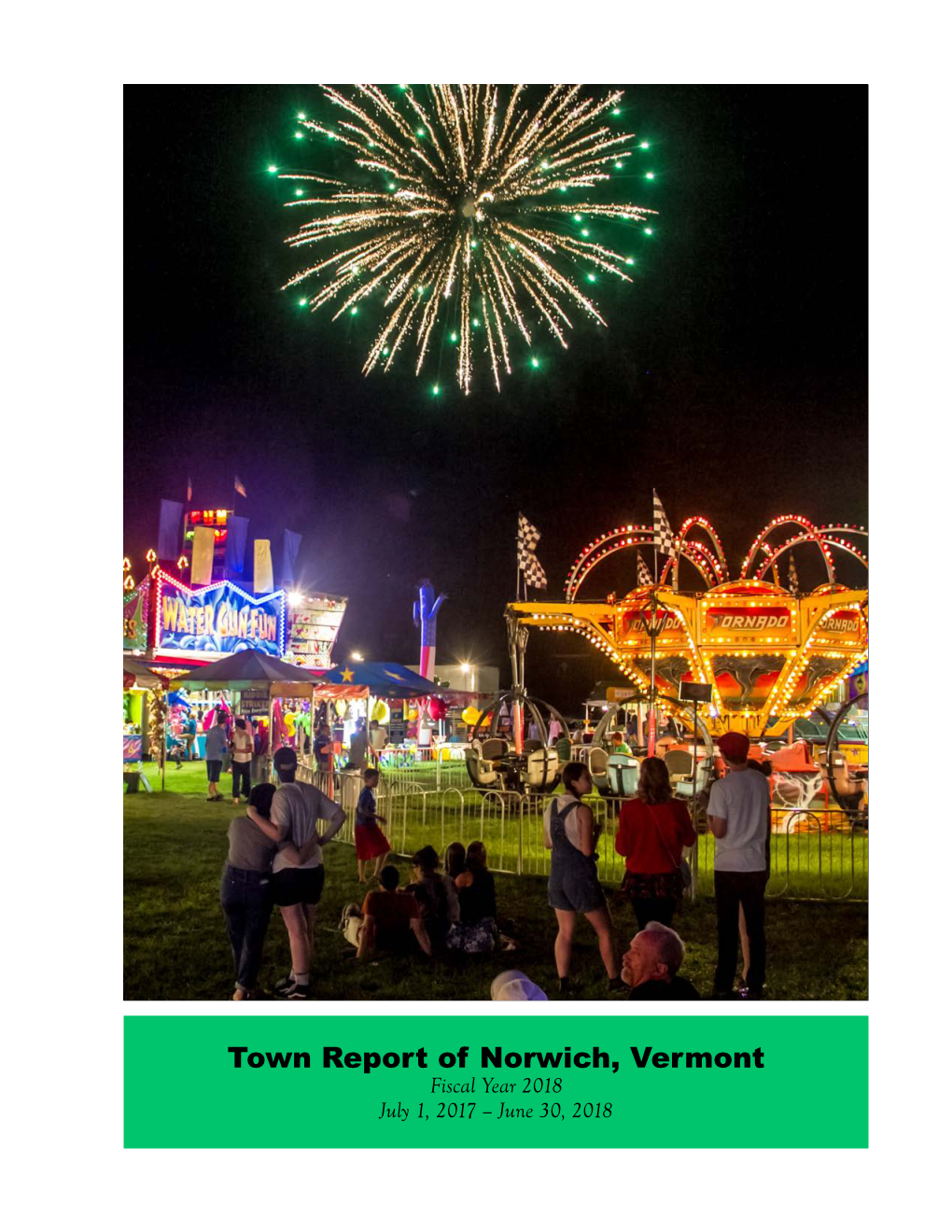 Town Report of Norwich, Vermont Fiscal Year 2018 July 1, 2017 – June 30, 2018 This Norwich Annual Report Is Dedicated to John Girard