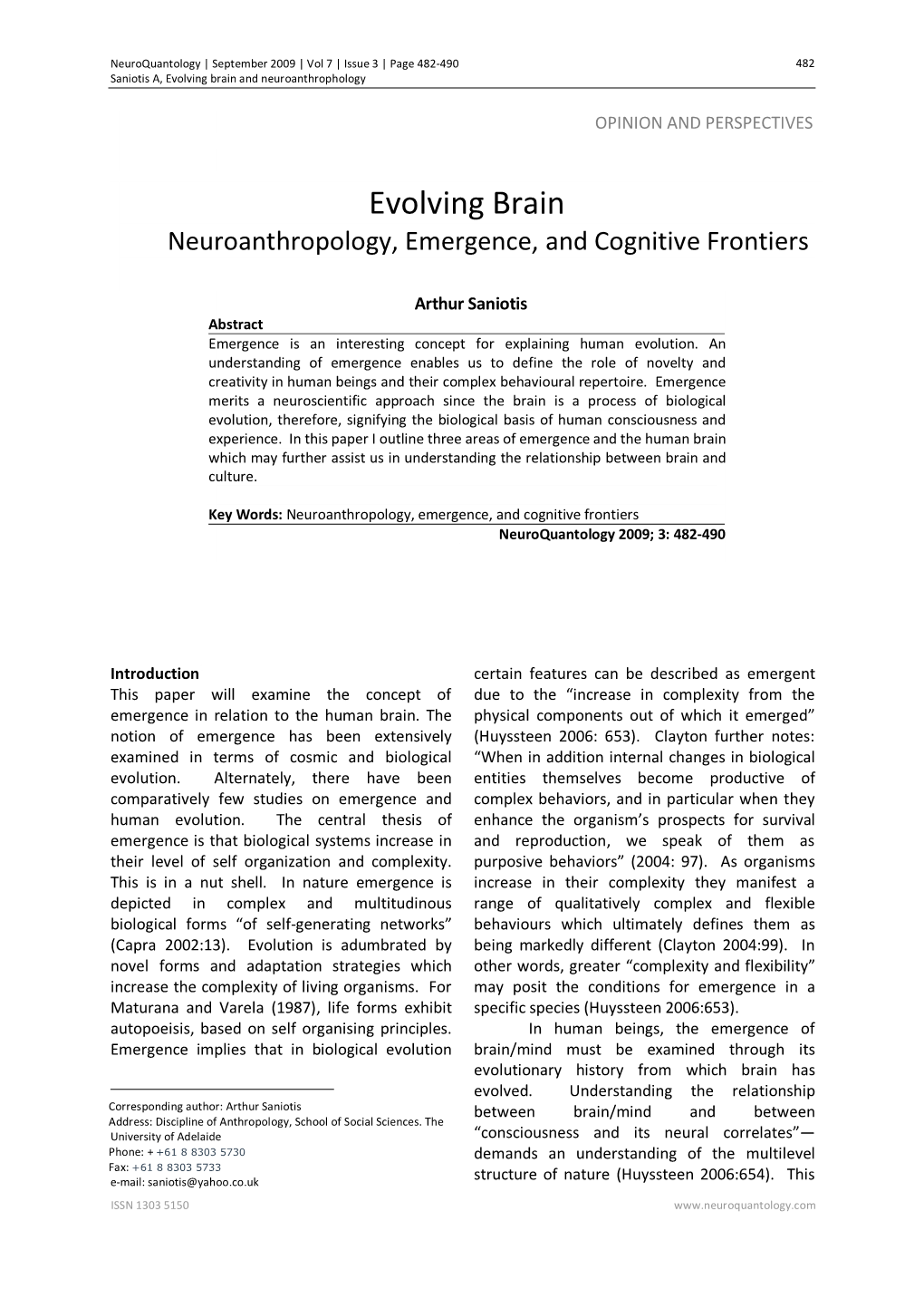 Neuroquantology | September 2009 | Vol 7 | Issue 3 | Page 482-490 482 Saniotis A, Evolving Brain and Neuroanthrophology