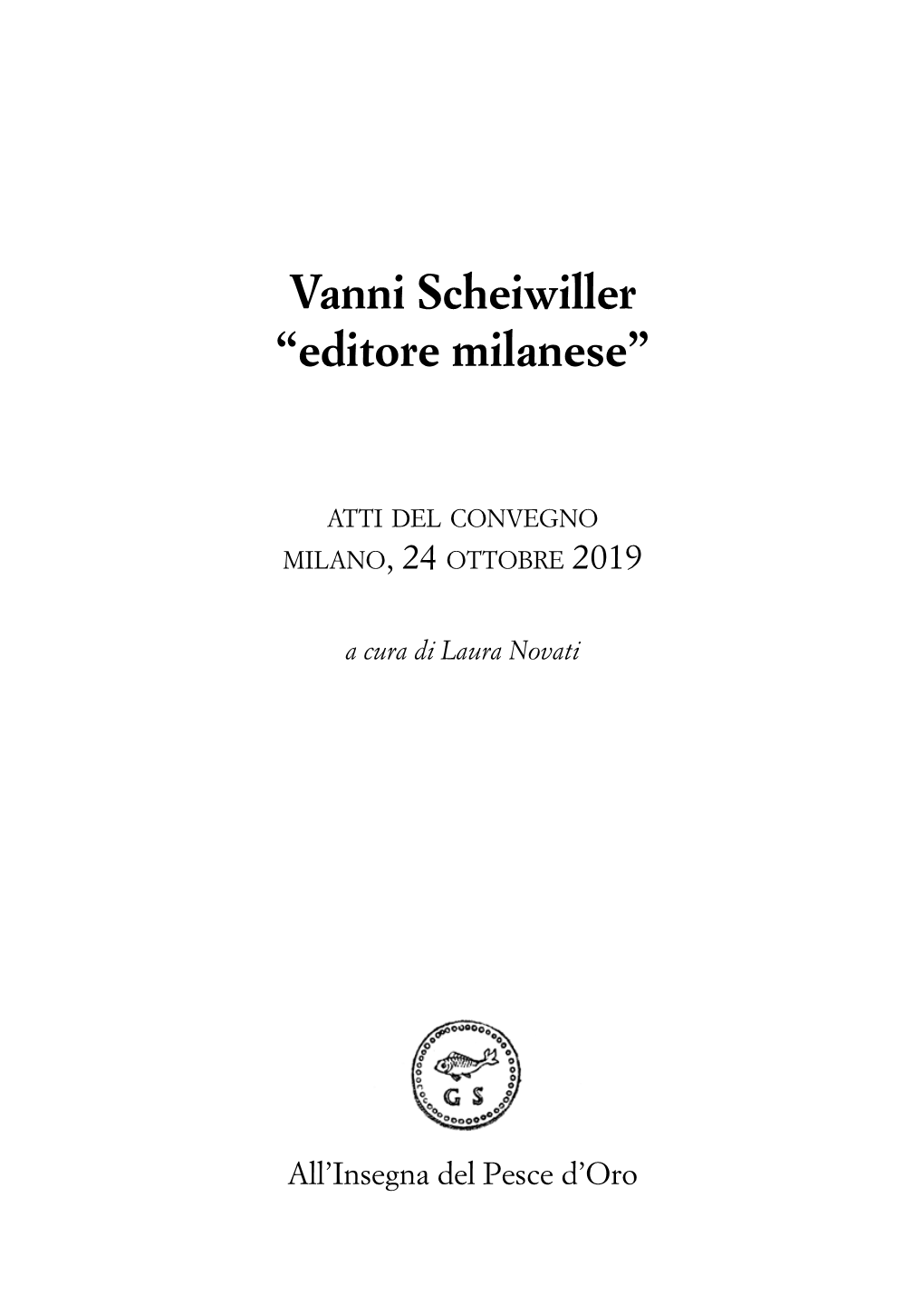 Vanni Scheiwiller “Editore Milanese”