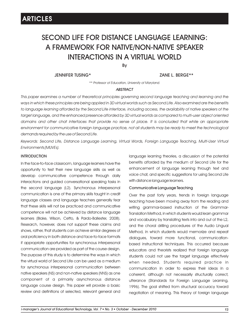 SECOND LIFE for DISTANCE LANGUAGE LEARNING: a FRAMEWORK for NATIVE/NON-NATIVE SPEAKER INTERACTIONS in a VIRTUAL WORLD By