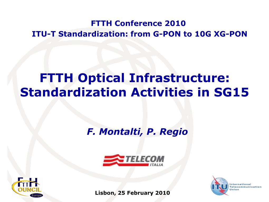 FTTH Optical Infrastructure: Standardization Activities in SG15