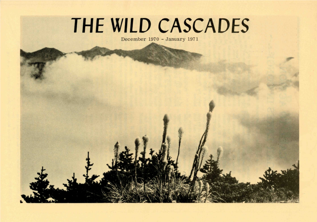 THE WILD CASCADES December 1970 - January 1971 2 the WILD CASCADES CALL to ACTION: COUGAR LAKES in CONGRESS