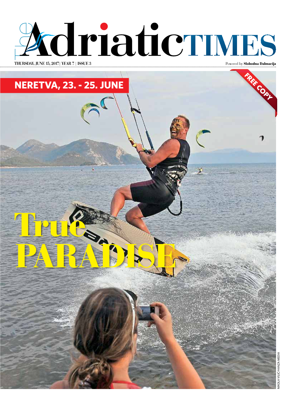 NERETVA, 23.-25.JUNE True THURSDAY, Parad June 15, 2017|YEAR 7 |ISSUE 3 I S E